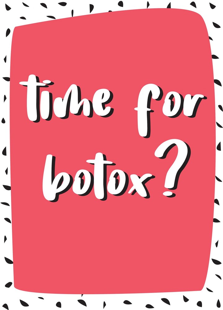 Time For Botox - Birthday Card