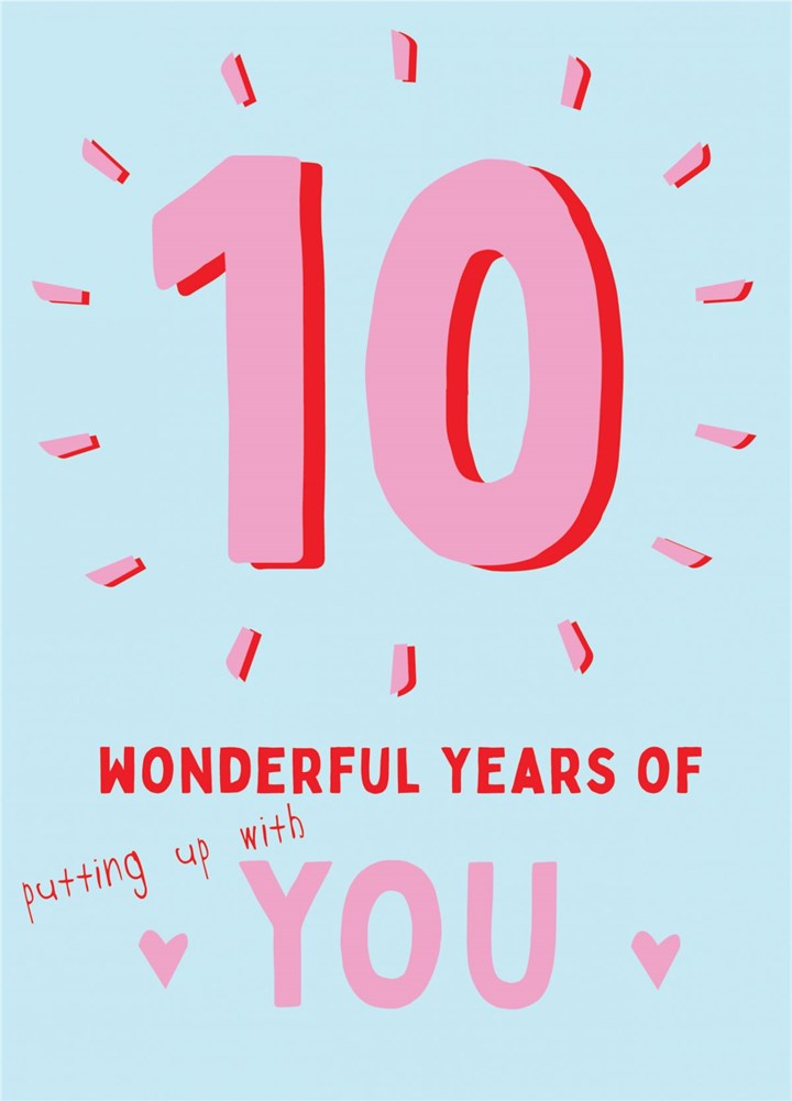 10 Wonderful Years Putting Up With You - Happy Anniversary Card