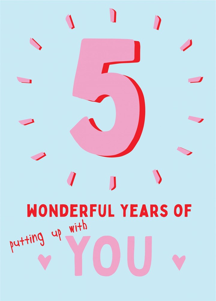 5 Wonderful Years Putting Up With You - Happy Anniversary Card