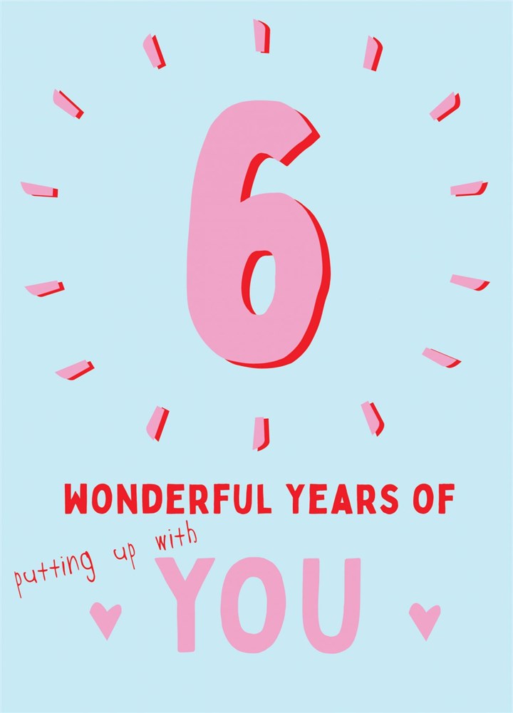 6 Wonderful Years - Happy Anniversary Card