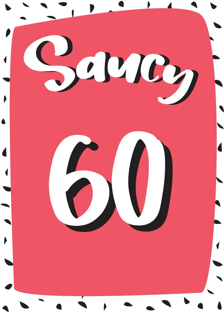 Saucy 60 Card