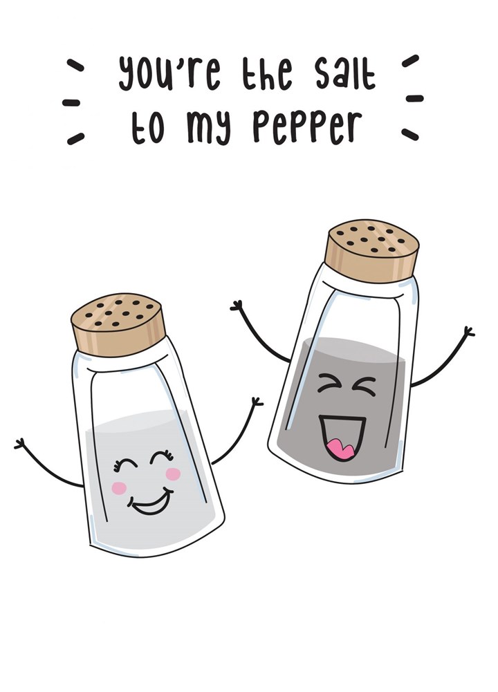 You're The Salt To My Pepper Card