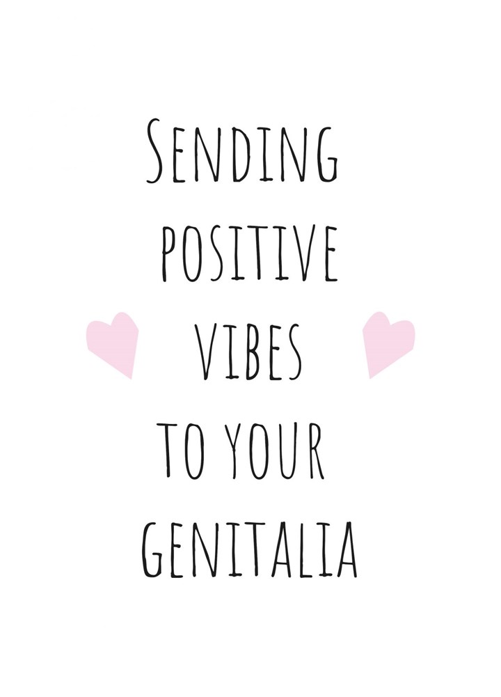 Positive Vibes To Your Genitalia Card