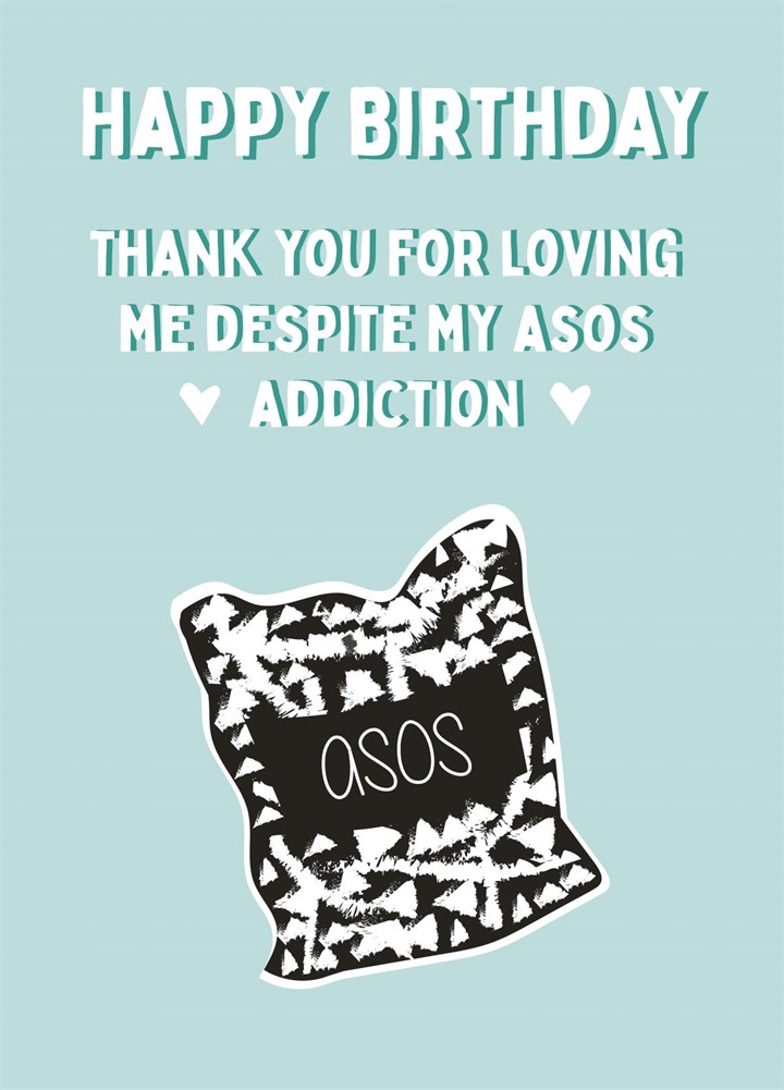 Thank You For Loving Me ASOS Addict - Happy Birthday Card