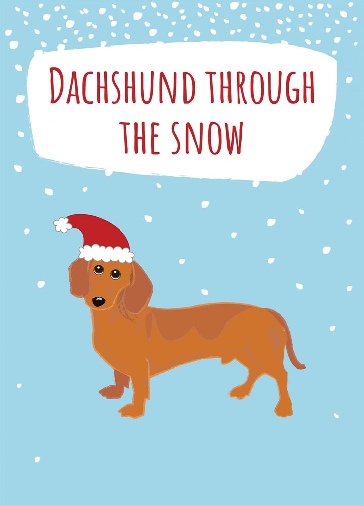 Dachshund Through The Snow - Merry Christmas Card