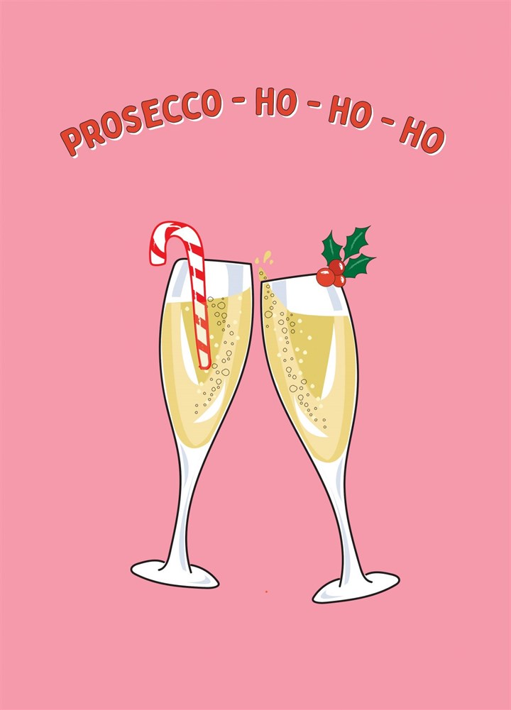 Prosecco Ho - Ho - Ho - Merry Christmas Card