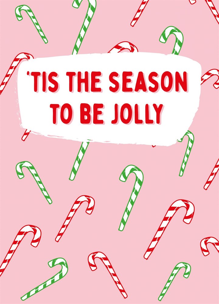 Tis The Season To Be Jolly - Merry Christmas Card