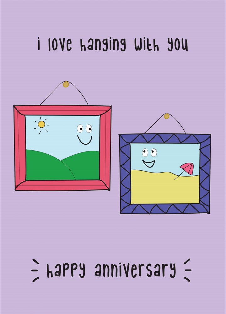 Love Hanging With You - Happy Anniversary Card