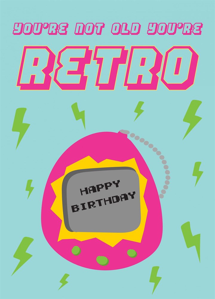 You're Not Old You're Retro - Birthday Card