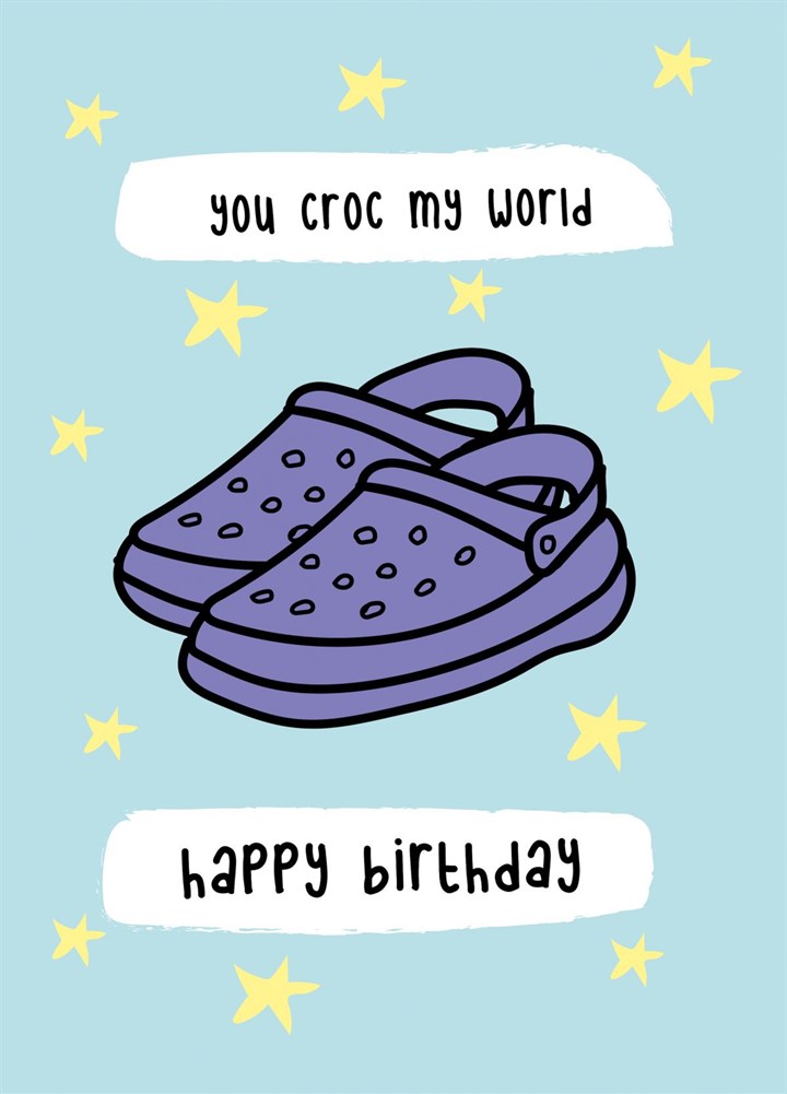 Happy Birthday - You Croc My World Card