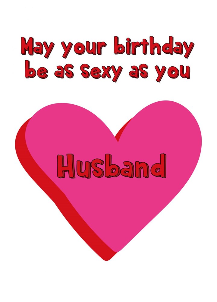 Sexy Husband Birthday Card