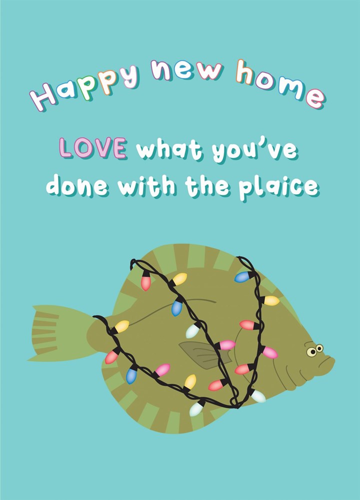Happy New Home - Love What You've Done With The Plaice Card