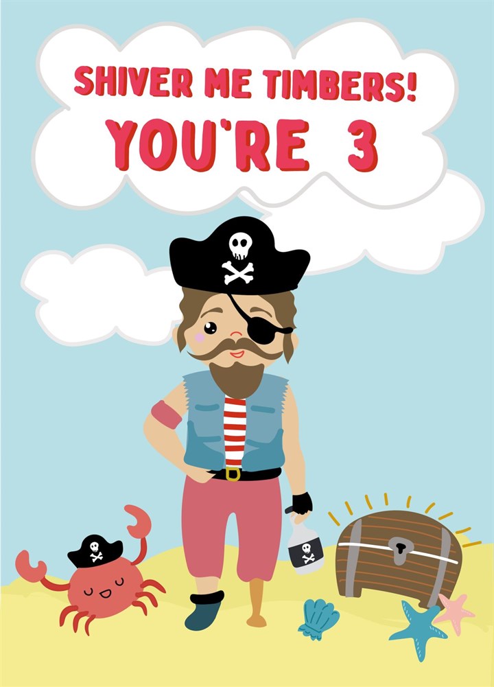 Shiver Me Timbers You're 3 - Happy Birthday Card