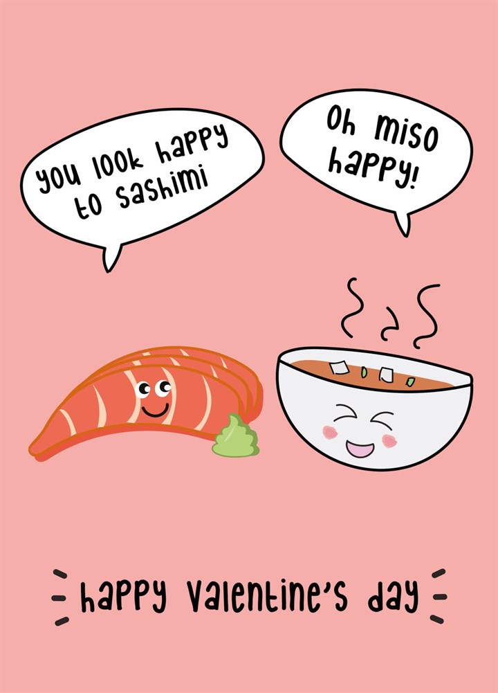 You Look Happy To Sashimi - Happy Valentine's Day Card
