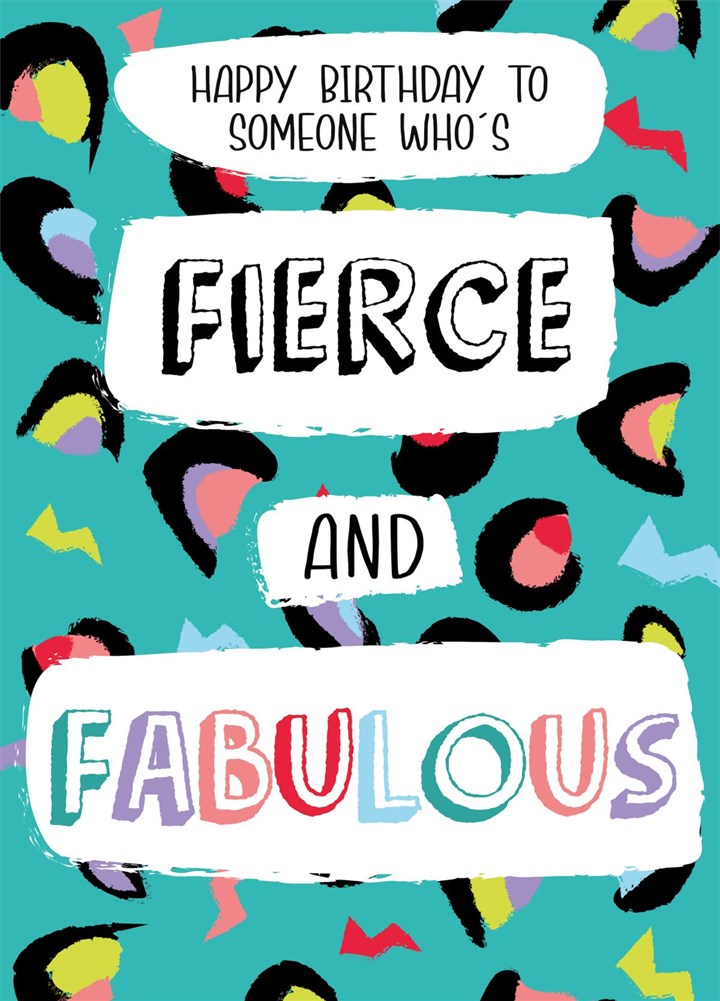 Fierce And Fabulous - Happy Birthday Card