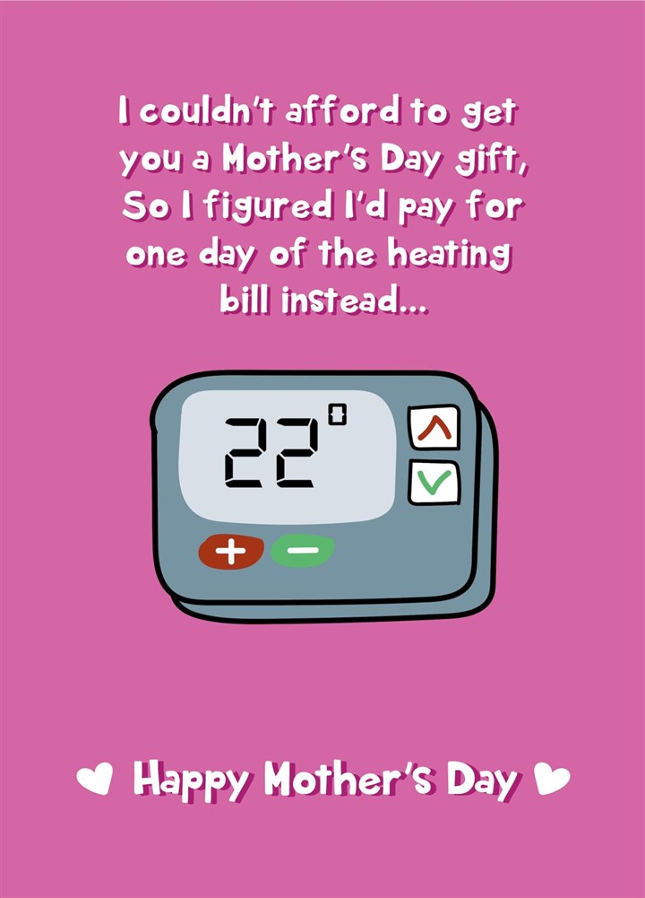 Heating Bills Mother's Day Card