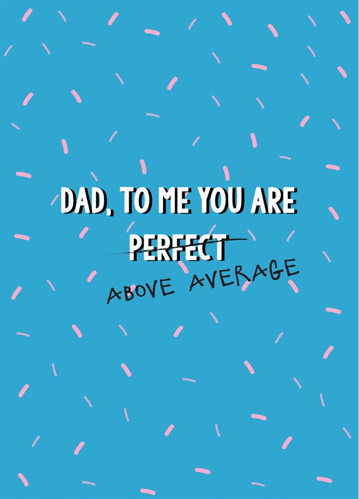 Above Average Dad - Happy Father's Day Card