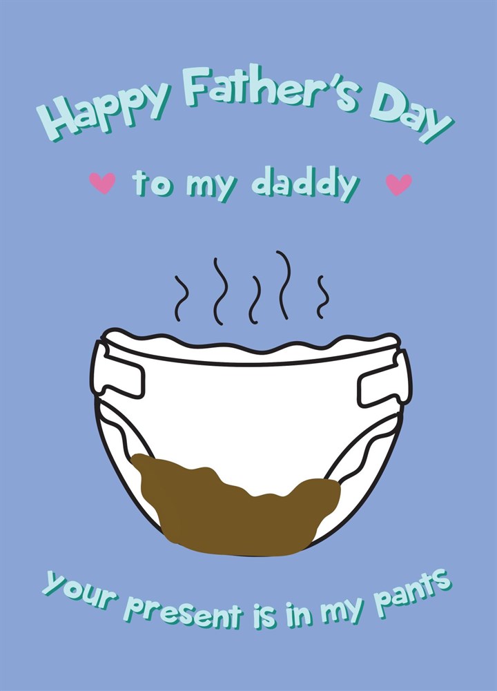 Your Present Is In My Pants - Happy Father's Day Card