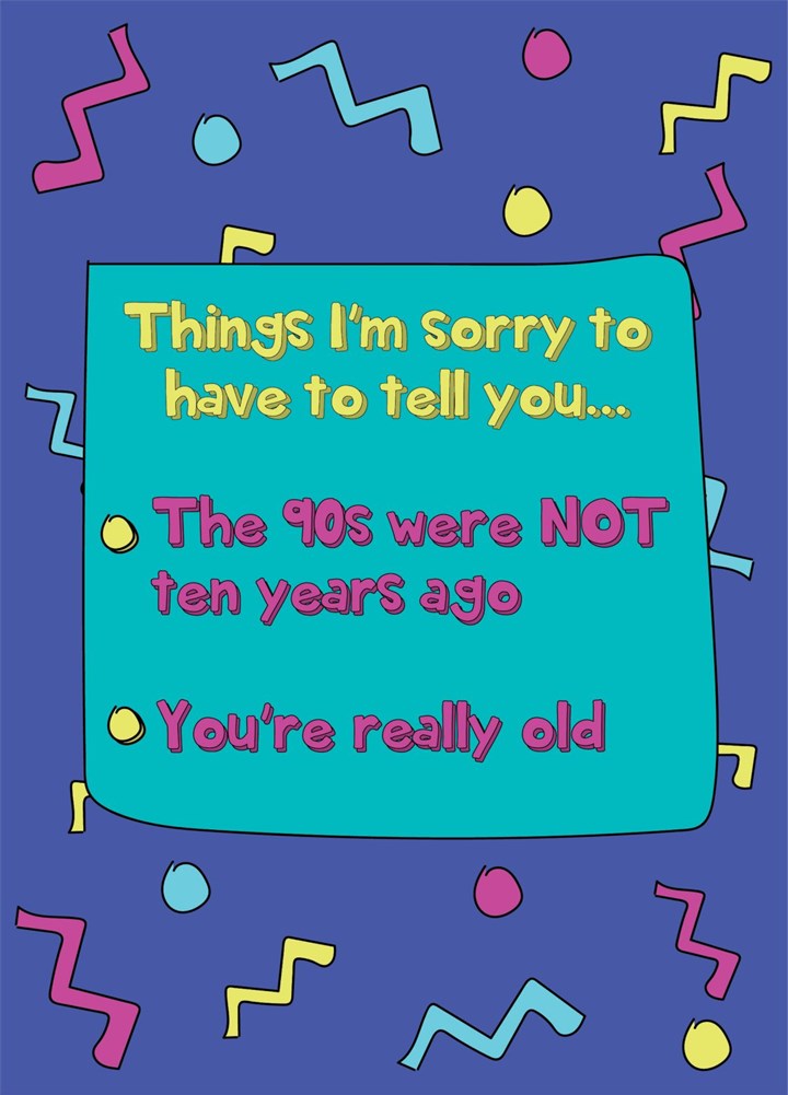 The 90s Were Not 10 Years Ago Card