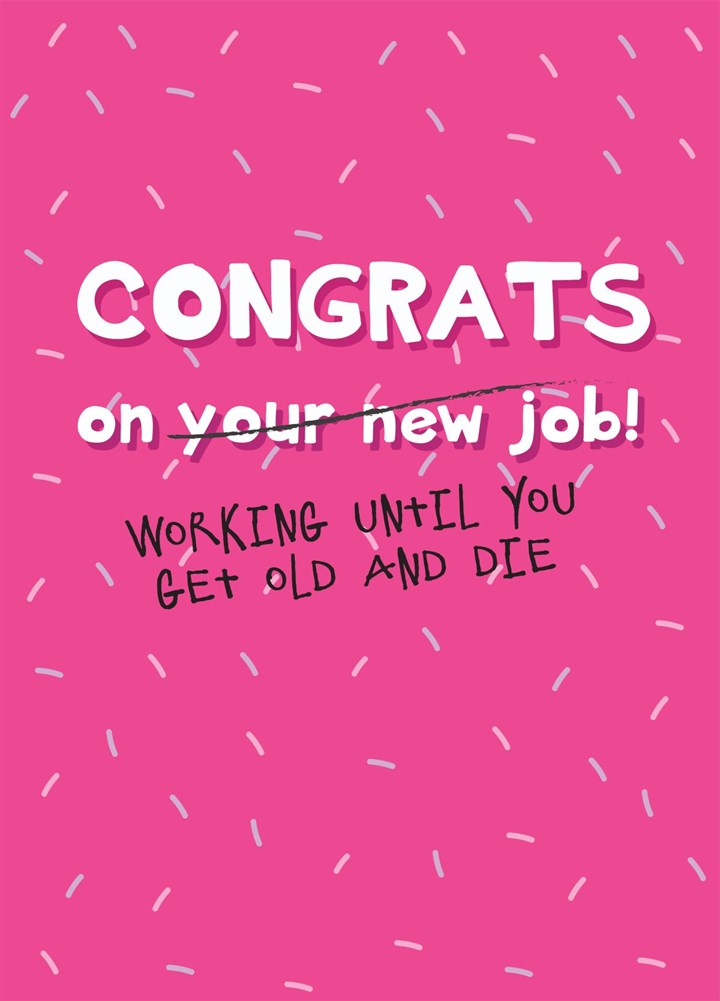 Congrats On Working Until You Die Card