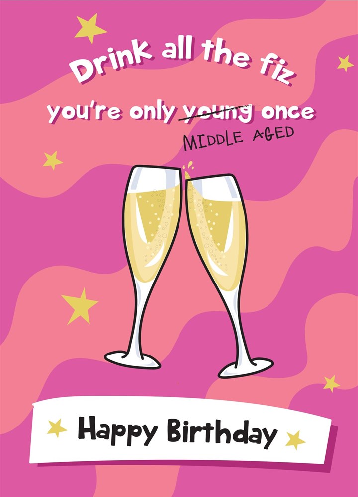 Only Middle Aged Once - Happy Birthday Card