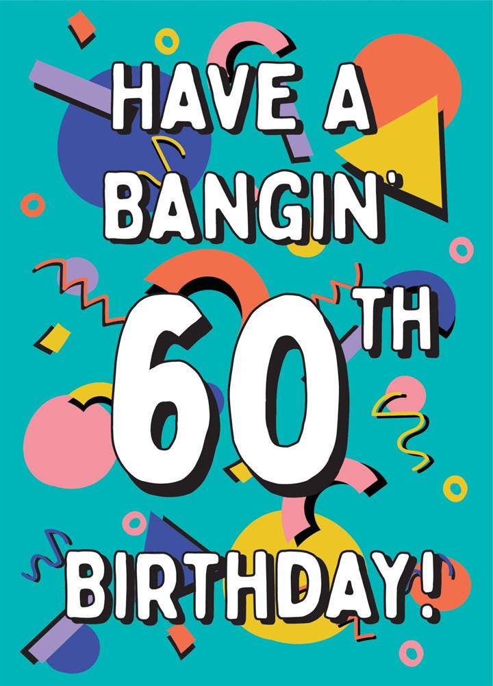 Have A Bangin' 60th Birthday Card