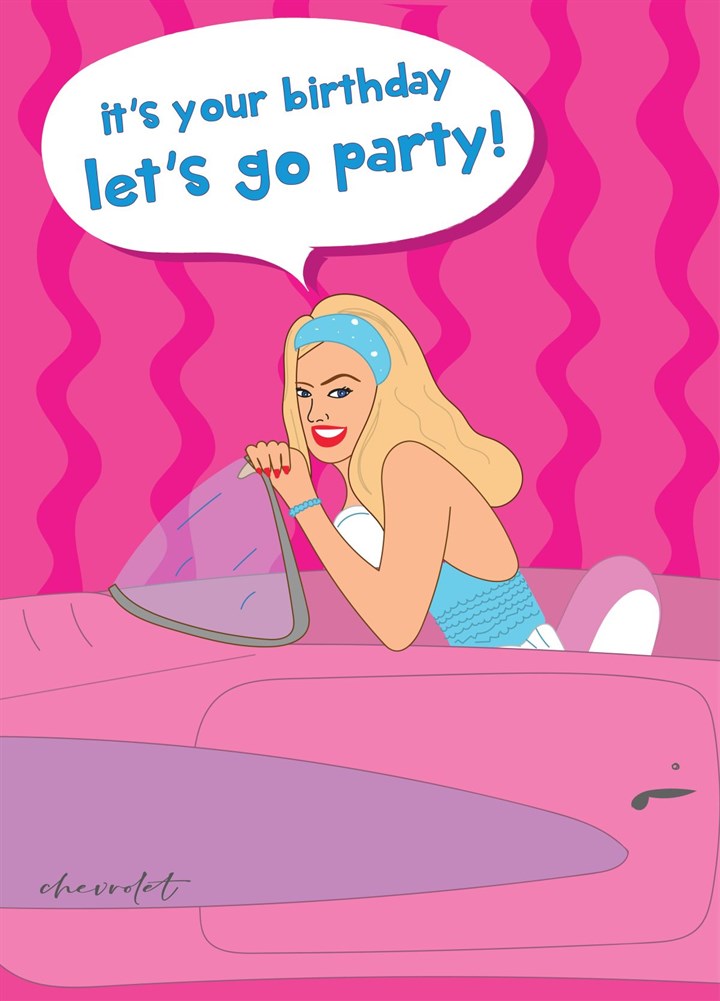 Come On Barbie Let's Go Party - Happy Birthday Card