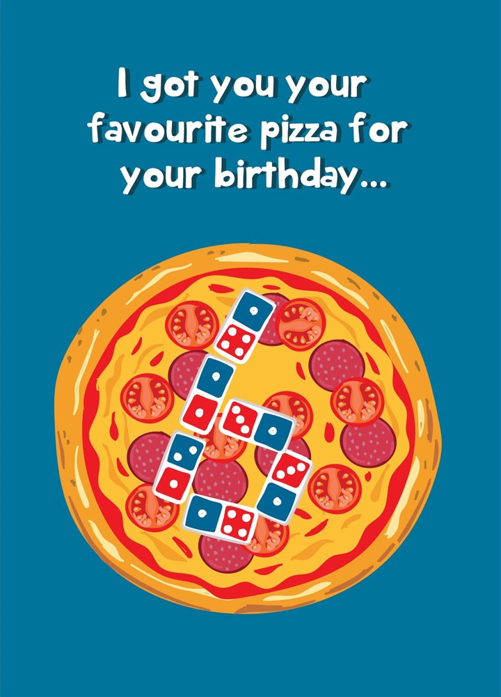 Favourite Pizza - Happy 6th Birthday Card