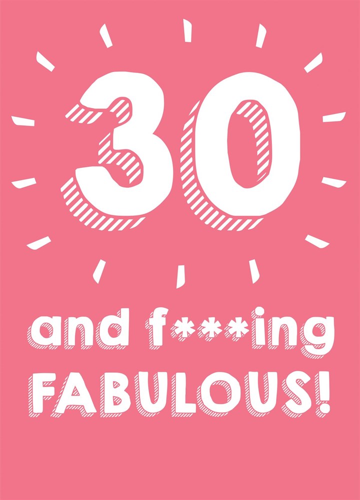 30 And F***Ing Fabulous Card