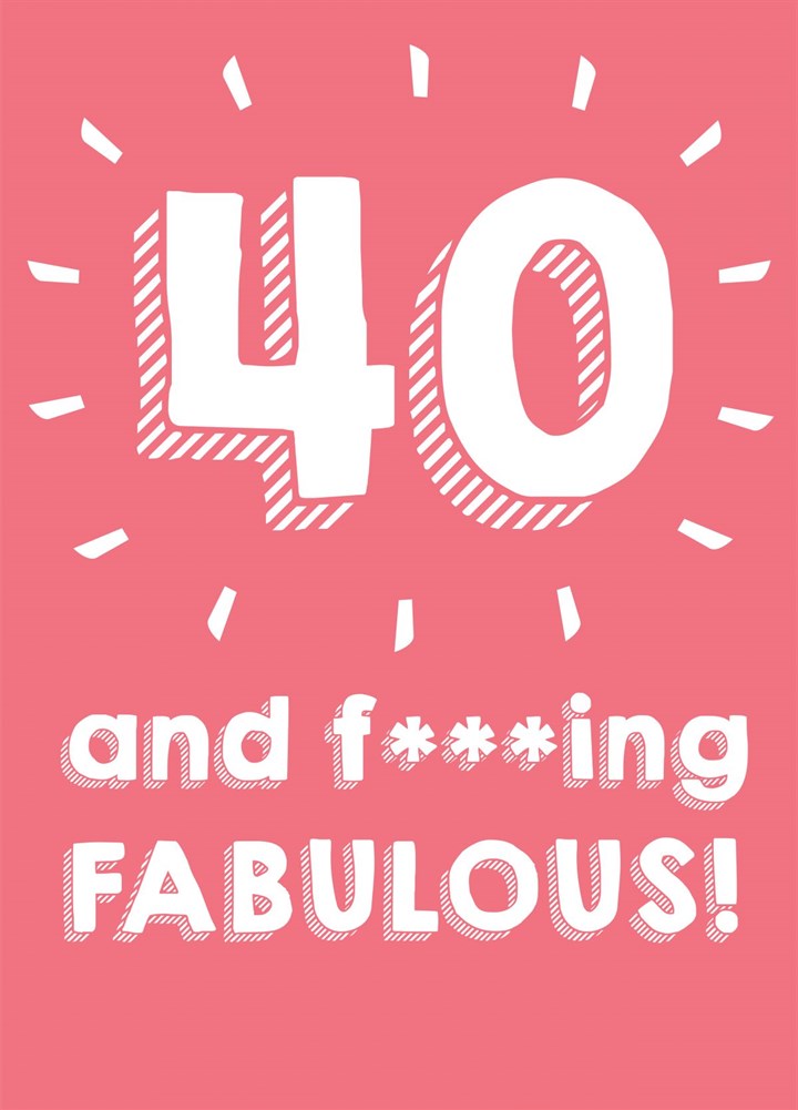 40 And F***Ing Fabulous Card