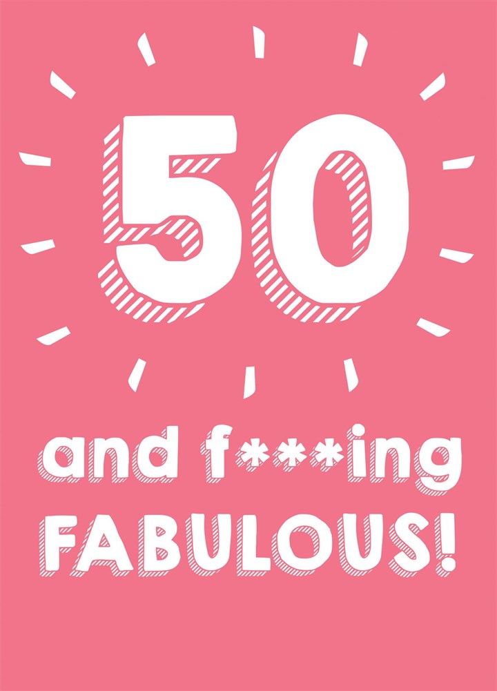 50 And F***Ing Fabulous Card