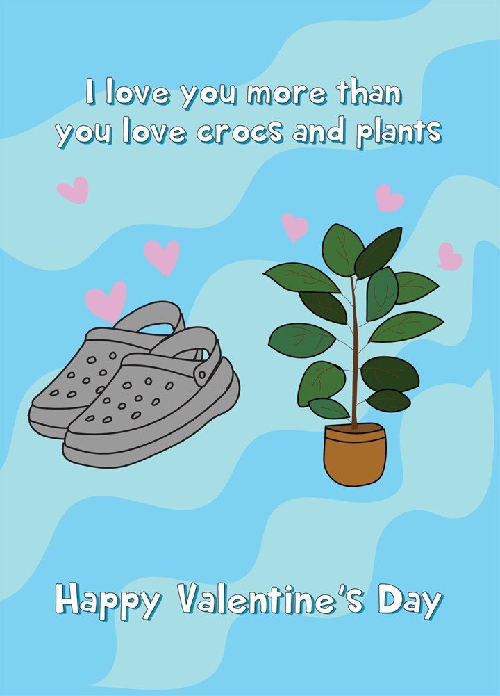 Crocs And Plants - Happy Valentine's Day Card