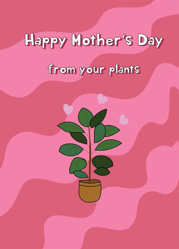 Happy Mother's Day From Your Plants Card