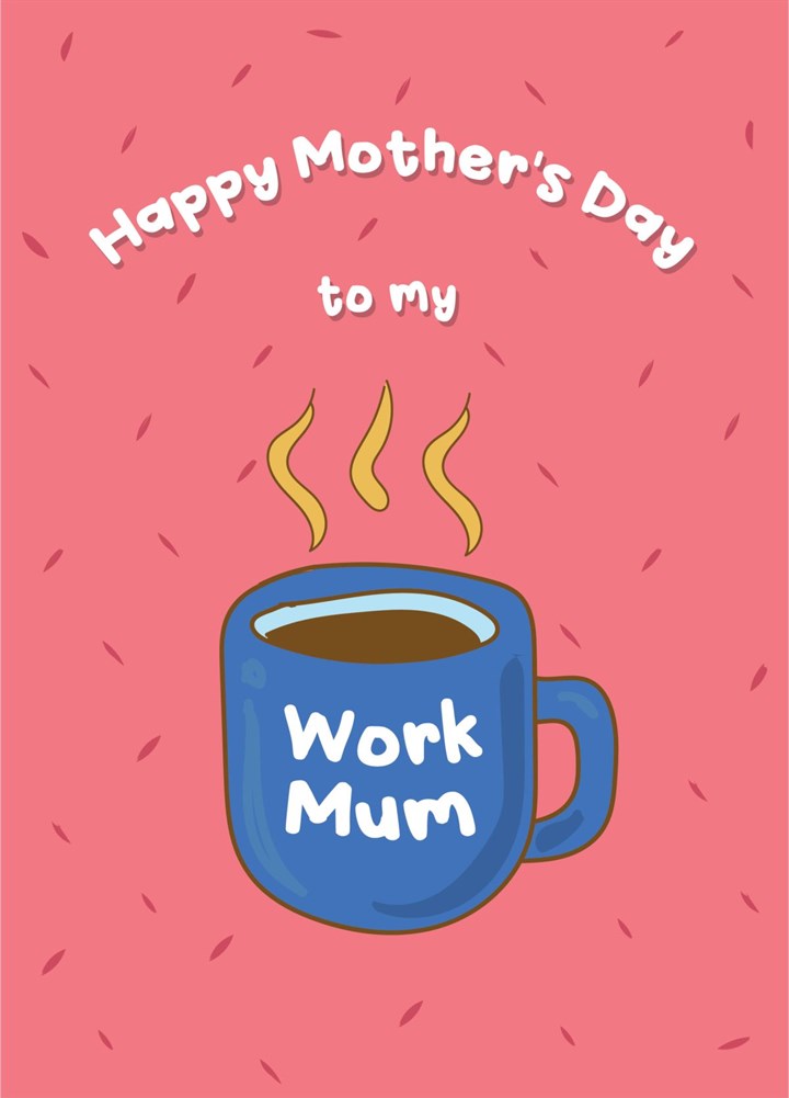 Happy Mother's Day To My Work Mum Card