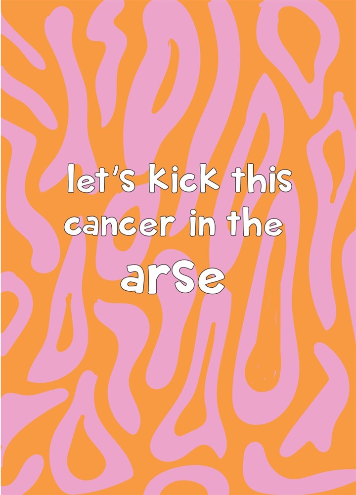 Let's Kick This Cancer - Thinking Of You Card