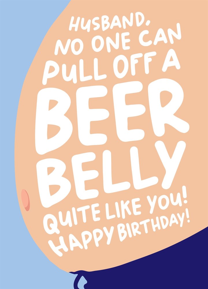 Husband Beer Belly Birthday Card