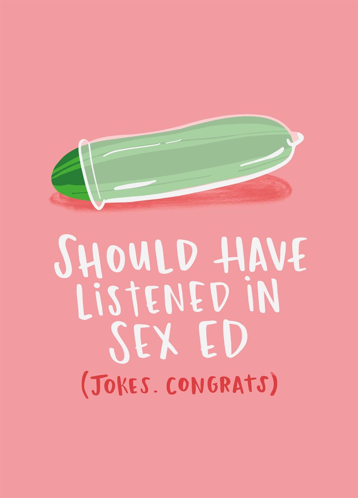 Should Have Listened In Sex Ed Card