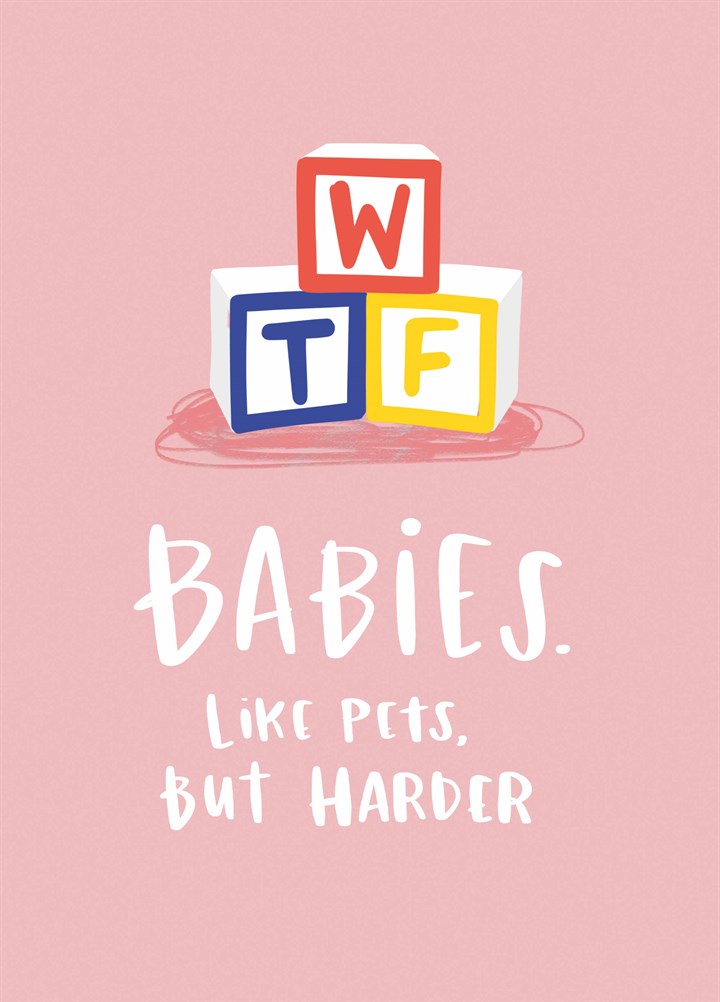 Babies Like Pets But Harder Card