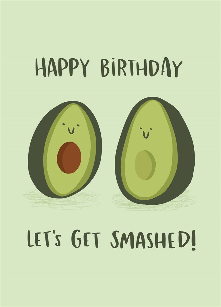 Happy Birthday Let's Get Smashed Card