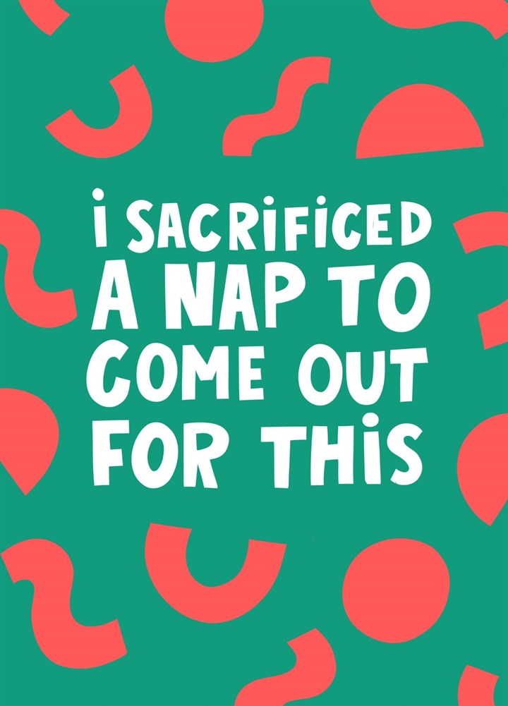 Sacrificed A Nap Card