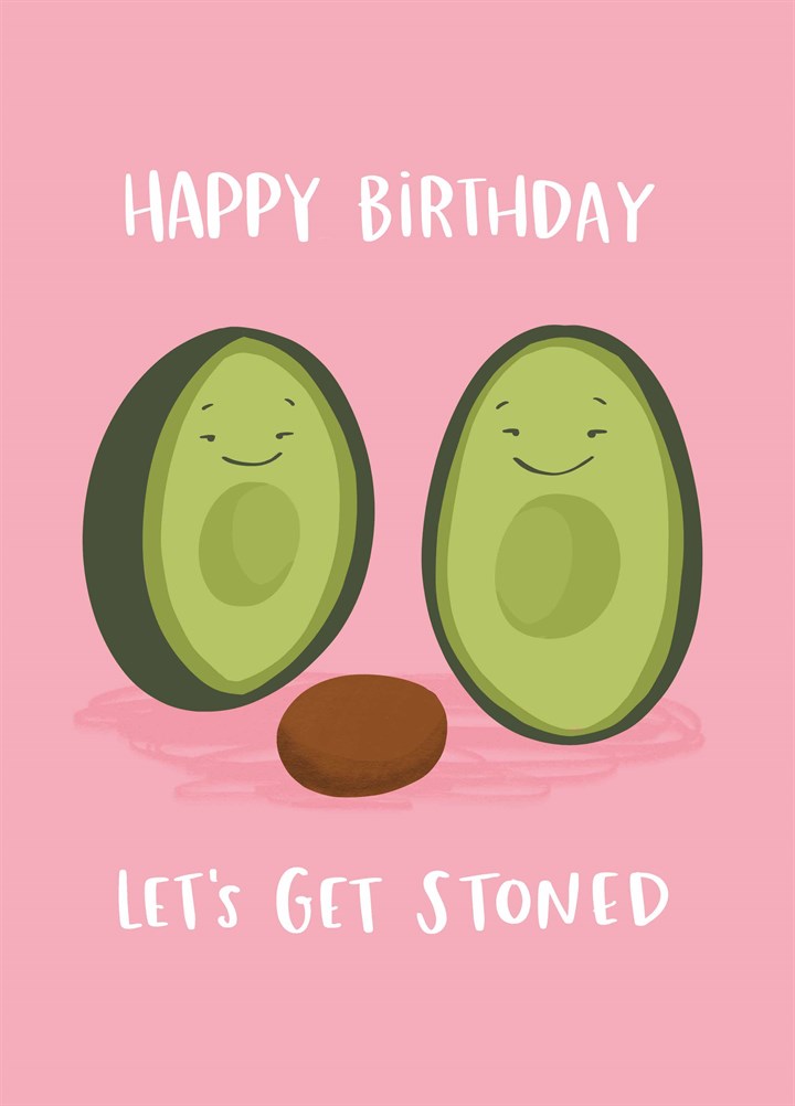 Happy Birthday Let's Get Stoned Card