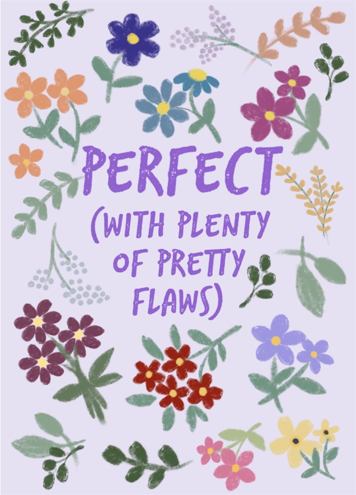 Perfect (with Plenty Of Pretty Flaws) Card