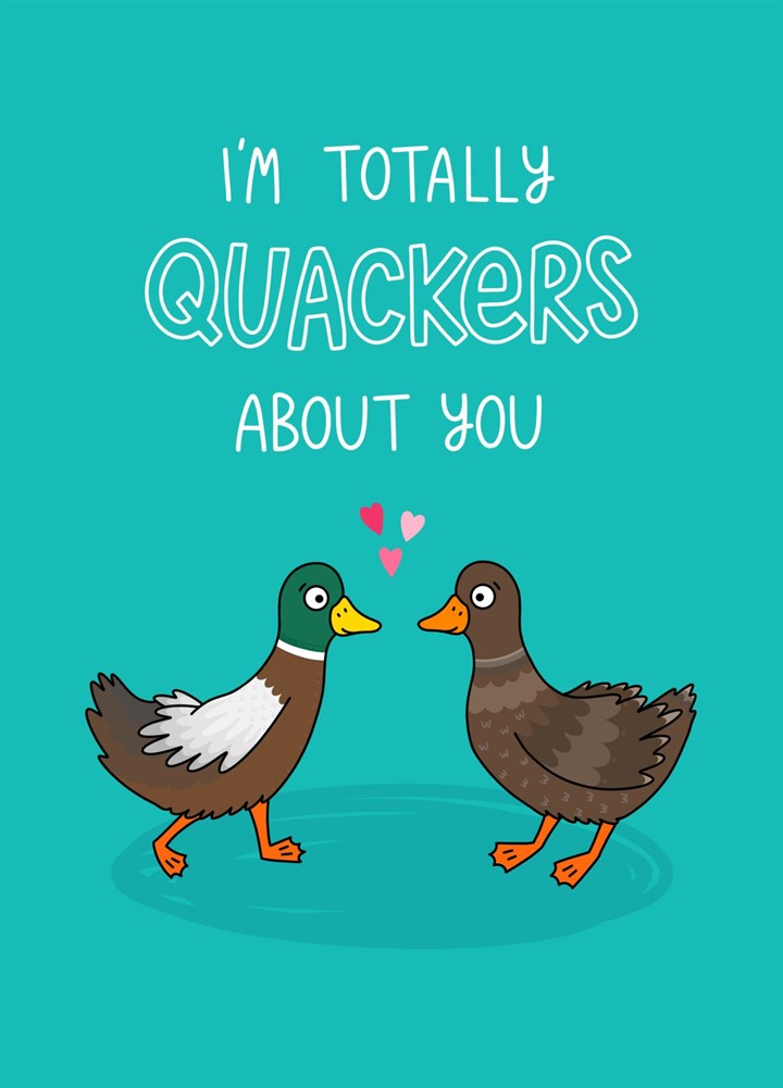 Totally Quackers About You Card