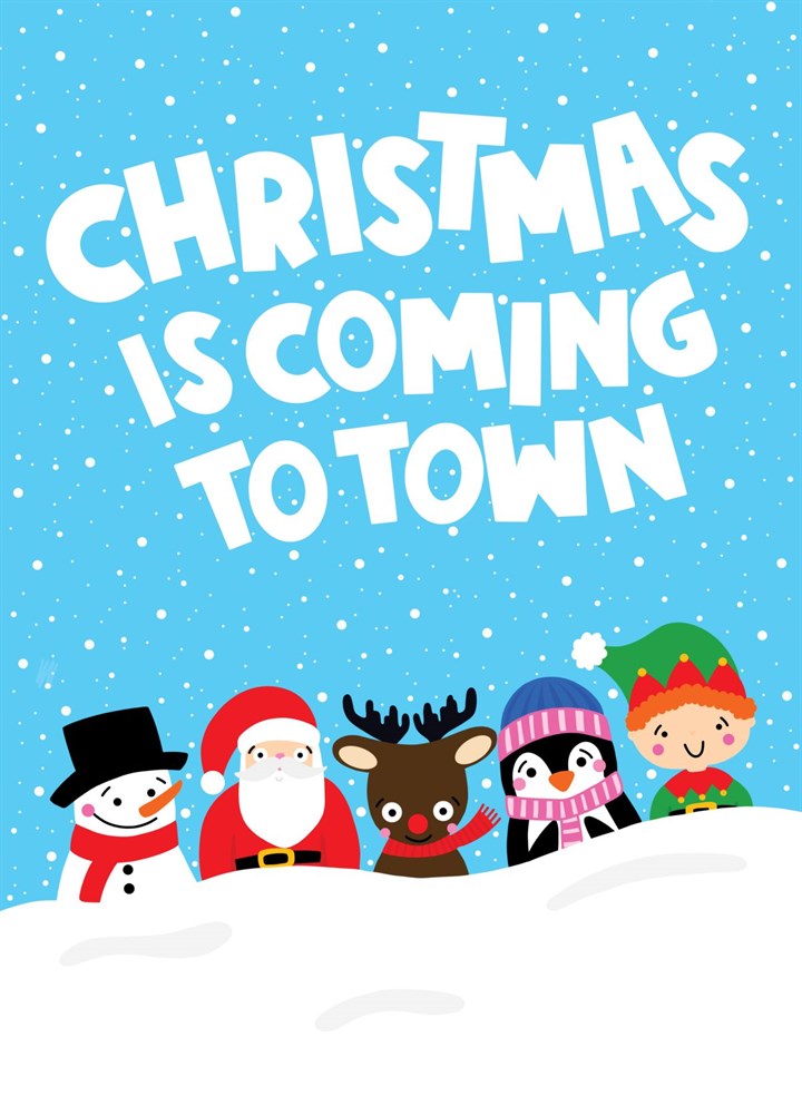 Christmas Is Coming To Town Card