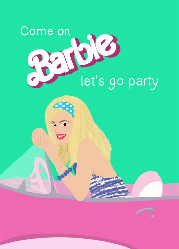 Come On Barbie Let's Go Party Birthday Card