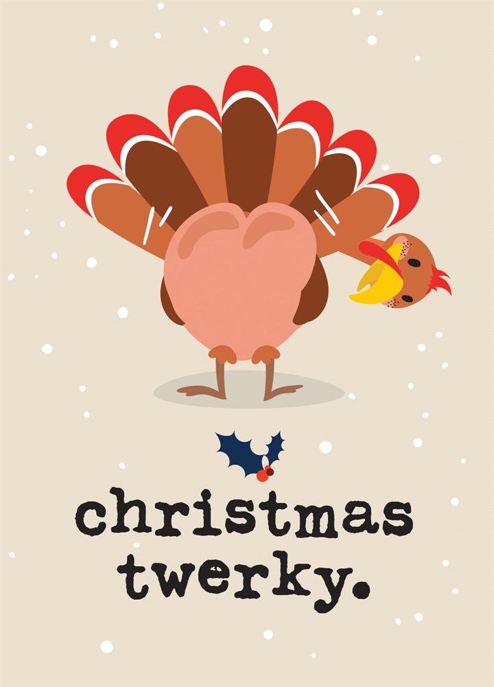 Christmas Twerky - Funny Twerking Turkey Card