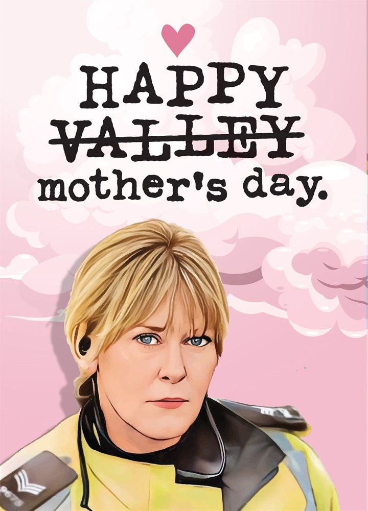 Funny Mother's Day Card - Happy Valley - For Mum