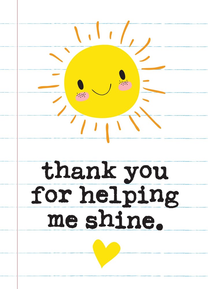 Thank You For Helping Me Shine - Teacher Card