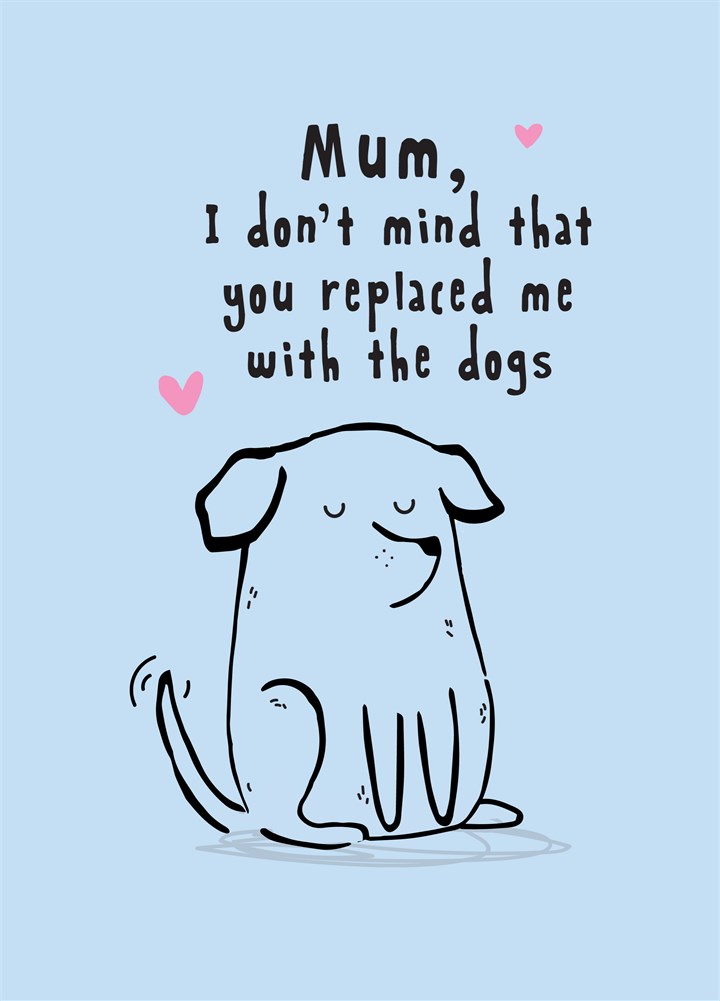 Replaced With Dogs Card