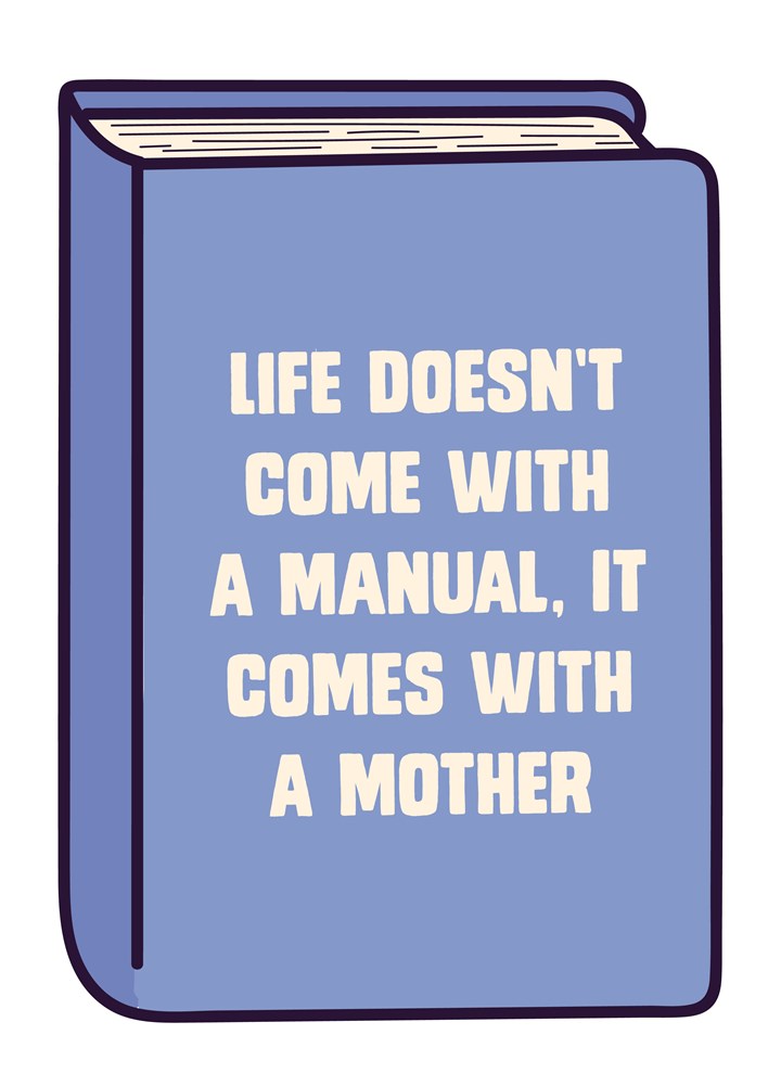 Life Doesn't Come With A Manual Card